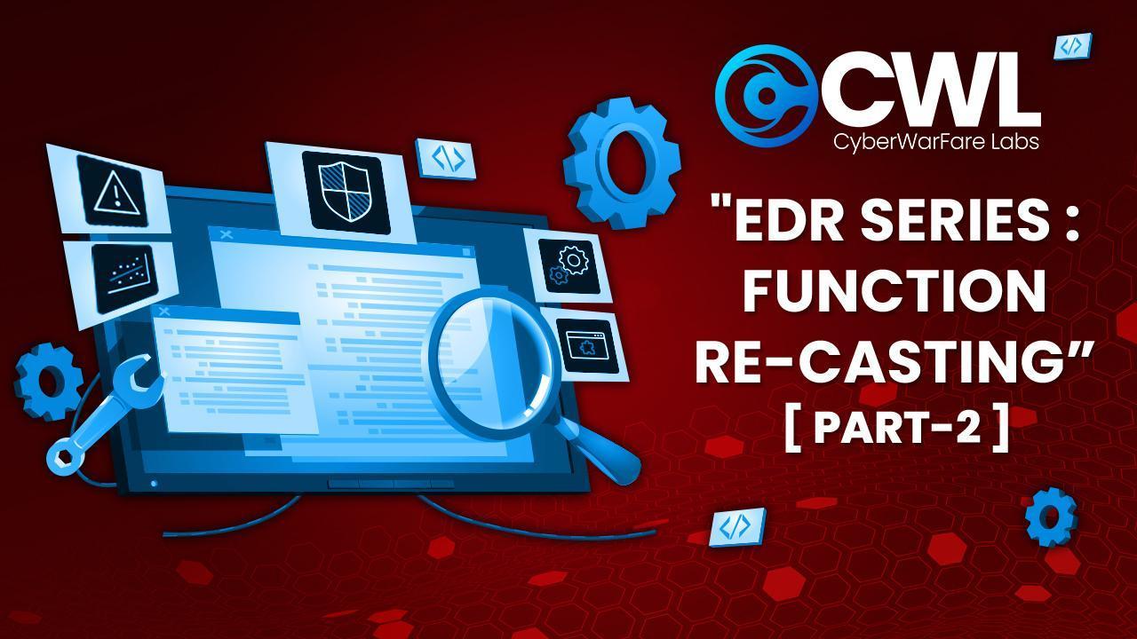 EDR Series : Function Re-casting (Part-2)