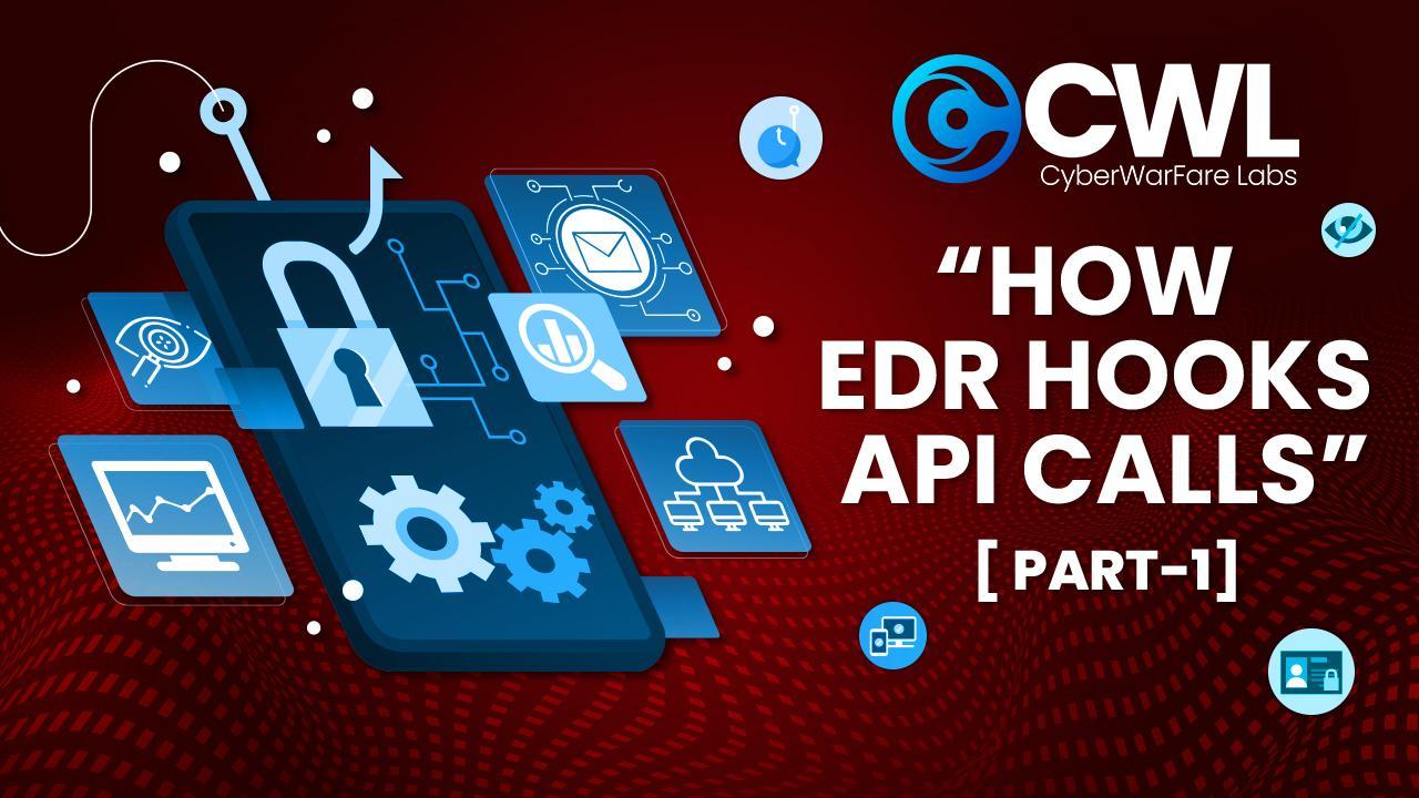 EDR Series : How EDR Hooks API Calls (Part-1)