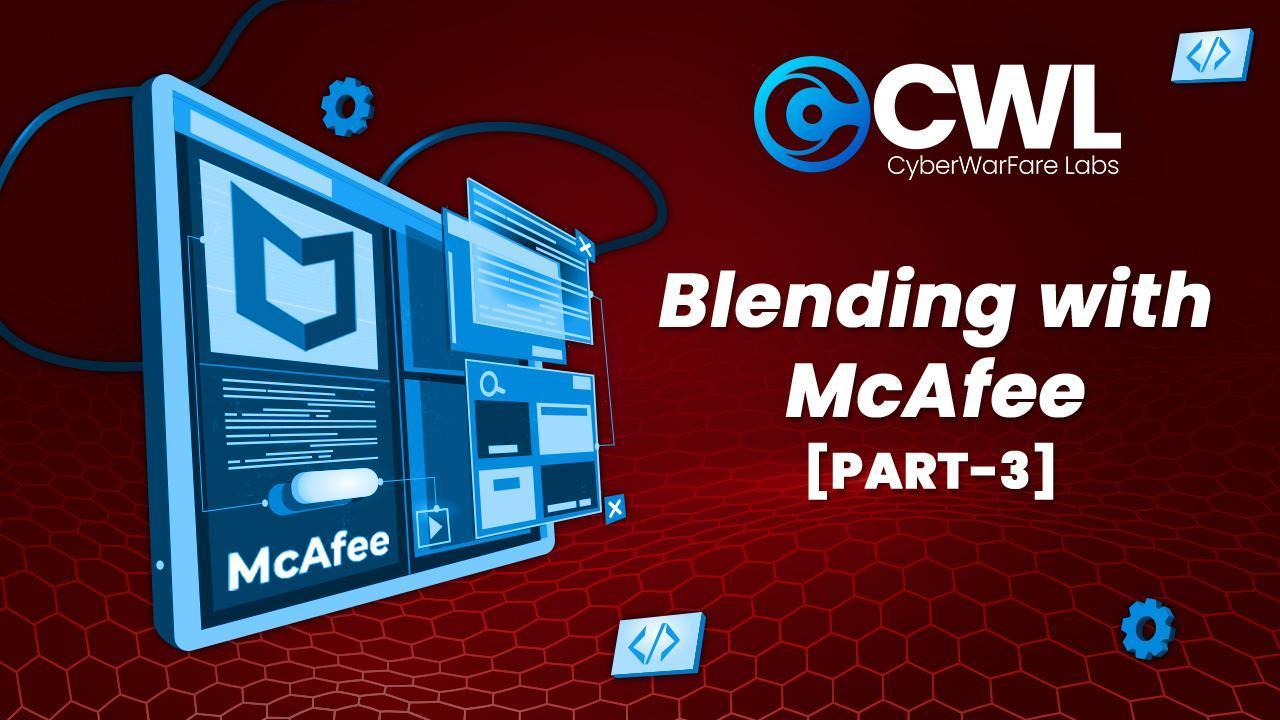 Blending with McAfee [Part-3]
