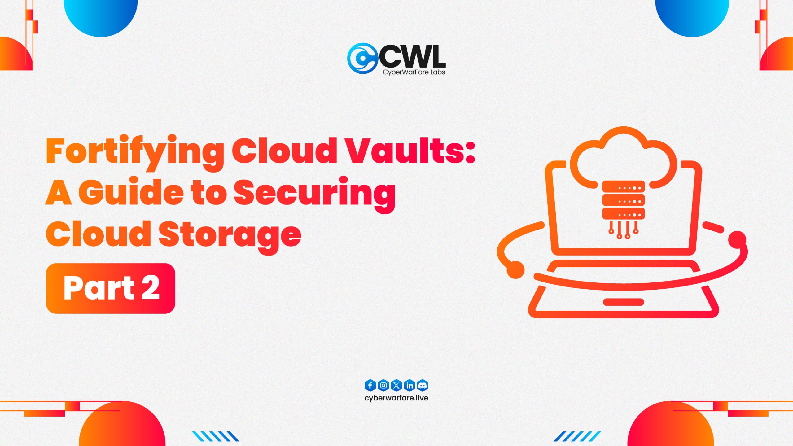 Fortifying Cloud Vaults: A Guide to Securing Cloud Storage – Part 2